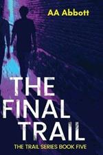 The Final Trail: Dyslexia-Friendly, Large Print Edition