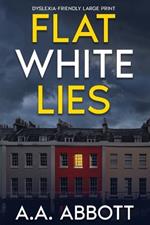 Flat White Lies: Dyslexia-Friendly Psychological Thriller