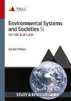 Environmental Systems and Societies SL: Study & Revision Guide for the IB Diploma