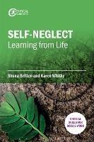 Self-Neglect: Learning from Life