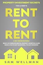 Property Investment Secrets - The Ultimate Rent To Rent 2-in-1 Book Bundle - Book 1: A Complete Rental Property Investing Guide - Book 2: You've Got Questions, I've Got Answers!: Using HMO's and Sub-Letting to Build a Passive Income - Financial Freedom UK