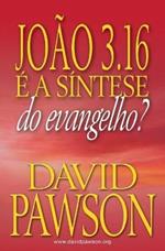 Joao 3.16 E a Sintese Do Evangelho?