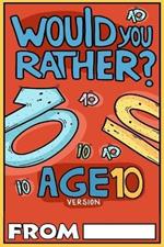 Would You Rather Age 10 Version