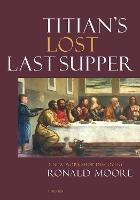 Titian’s Lost Last Supper: A New Workshop Discovery