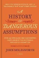 A History of Dangerous Assumptions