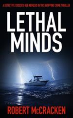 Lethal Minds: A detective crosses her nemesis in this gripping crime thriller