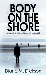 Body on the Shore: Gripping crime fiction set in Liverpool