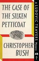 The Case of the Silken Petticoat: A Ludovic Travers Mystery