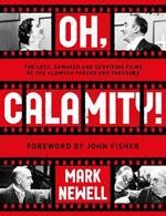 Oh, Calamity!: The lost, damaged and surviving films of the Aldwych farces and farceurs