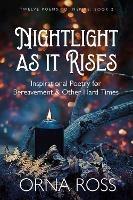 Night Light As It Rises: Inspirational Poetry for Bereavement and Other Hard Times