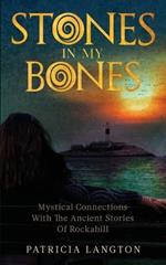 Stones In My Bones: Mystical Connections With The Ancient Stories Of Rockabill