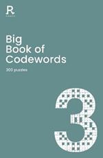 Big Book of Codewords Book 3: a bumper codeword book for adults containing 300 puzzles