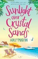 Sunlight over Crystal Sands: A gorgeous uplifting romantic comedy perfect to escape with this summer