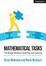 Mathematical Tasks: The Bridge Between Teaching and Learning