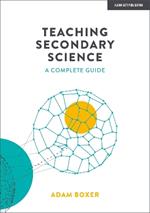 Teaching Secondary Science: A Complete Guide