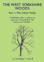 The West Yorkshire Woods Part I: The Calder Valley