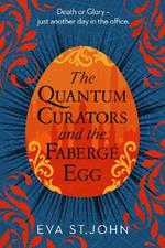 The Quantum Curators and the Faberge Egg: A fast-paced, portal adventure