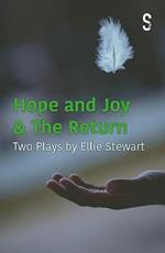 Hope and Joy & The Return: Two Plays