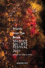 Words from the Brink: Stories and Poems from Solstice Shorts Festival 2021