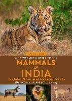 A Naturalist's Guide to the Mammals of India