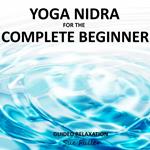 Yoga Nidra for the Complete Beginner