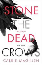 Stone the Dead Crows: Three sisters. Can one truth save them all?