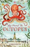 My Friend the Octopus: from the bestselling author of Darwin's Dragons