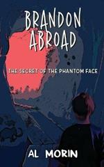 Brandon Abroad: The Secret of the Phantom Face