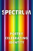 Spectrum: Poetry Celebrating Identity