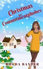 Christmas for Commitmentphobes: A Heart-warming and cosy Christmas romance