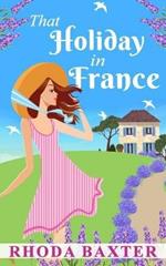 That Holiday In France: A heartwarming summer romance