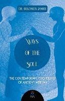 Ways of the Soul: The Contemporary Psychology of Ancient Wisdom