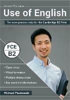 Use of English: Ten more practice tests for the Cambridge B2 First