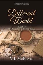 Different World: Part 5 of The Ambition & Destiny Series