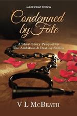 Condemned by Fate: A Short Story Prequel to The Ambition & Destiny Series