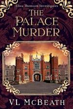 The Palace Murder: An Eliza Thomson Investigates Murder Mystery