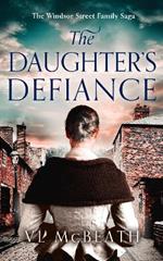 The Daughter's Defiance: Part 7 of The Windsor Street Family Saga