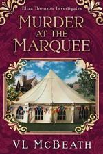 Murder at the Marquee: An Eliza Thomson Investigates Murder Mystery