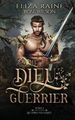 Le dieu guerrier (Les Epreuves d'Ares t. 1)