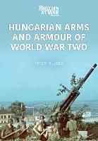 Hungarian Arms and Armour of World War Two