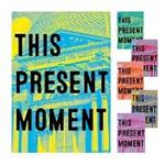 This Present Moment: Crafting a Better World