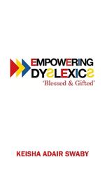 Empowering Dyslexics: Blessed & Gifted