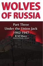 Wolves of Russia Part Three: Under the Union Jack: Dyslexia-friendly edition