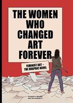 The Women Who Changed Art Forever: Feminist Art - The Graphic Novel