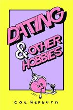 Dating & Other Hobbies