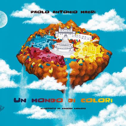 Un mondo di colori - Paolo Antonio Magrì - copertina