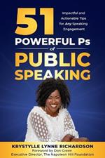 51 Powerful Ps of Public Speaking: Impactful and Actionable Tips for Any Speaking Engagement