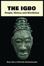 The Igbo: People, History and Worldview