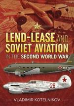 Lend-Lease and Soviet Aviation in the Second World War