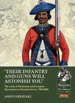 Their Infantry and Guns Will Astonish You': The Army of Hindustan and European Mercenaries in Maratha Service  1780-1803